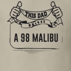 This Dad Drives A 98 Malibu Father's Day T Shirt