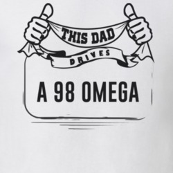 This Dad Drives A 98 Omega Father's Day T Shirt