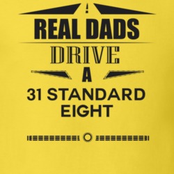 Real Dads Drive A 31 Standard Eight Father's Day T Shirt