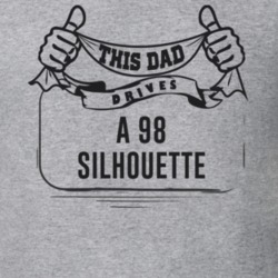 This Dad Drives A 98 Silhouette Father's Day T Shirt
