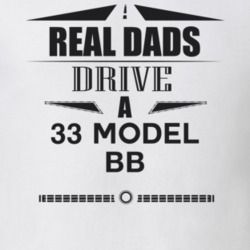 Real Dads Drive A 33 Model Bb Father's Day T Shirt