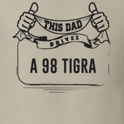 This Dad Drives A 98 Tigra Father's Day T Shirt