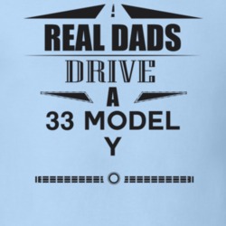 Real Dads Drive A 33 Model Y Father's Day T Shirt