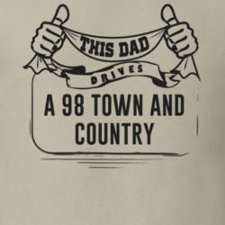 This Dad Drives A 98 Town And Country Father's Day T Shirt