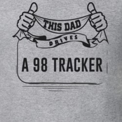 This Dad Drives A 98 Tracker Father's Day T Shirt
