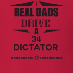 Real Dads Drive A 34 Dictator Father's Day T Shirt