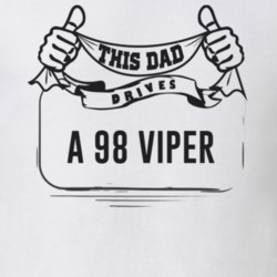 This Dad Drives A 98 Viper Father's Day T Shirt