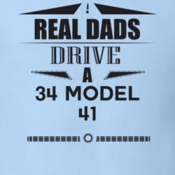 Real Dads Drive A 34 Model 41 Father's Day T Shirt