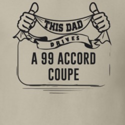 This Dad Drives A 99 Accord Coupe Father's Day T Shirt