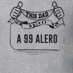 This Dad Drives A 99 Alero Father's Day T Shirt