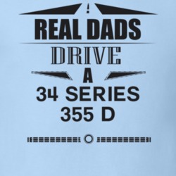 Real Dads Drive A 34 Series 355 D Father's Day T Shirt