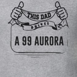 This Dad Drives A 99 Aurora Father's Day T Shirt