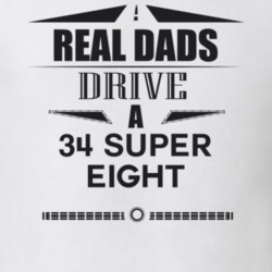 Real Dads Drive A 34 Super Eight Father's Day T Shirt