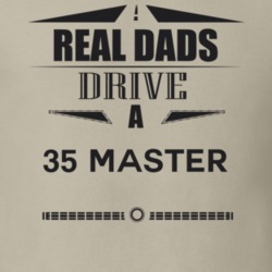 Real Dads Drive A 35 Master Father's Day T Shirt
