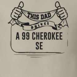 This Dad Drives A 99 Cherokee Se Father's Day T Shirt