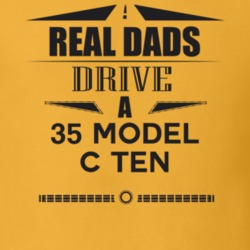 Real Dads Drive A 35 Model C Ten Father's Day T Shirt
