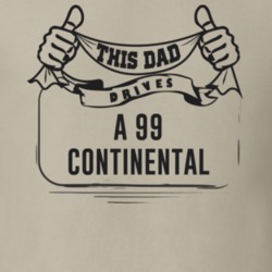 This Dad Drives A 99 Continental Father's Day T Shirt