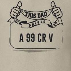 This Dad Drives A 99 Cr V Father's Day T Shirt