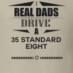 Real Dads Drive A 35 Standard Eight Father's Day T Shirt