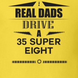 Real Dads Drive A 35 Super Eight Father's Day T Shirt