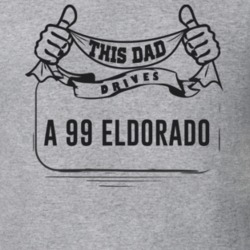 This Dad Drives A 99 Eldorado Father's Day T Shirt