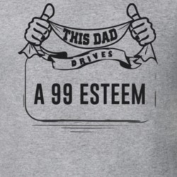 This Dad Drives A 99 Esteem Father's Day T Shirt