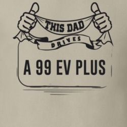 This Dad Drives A 99 Ev Plus Father's Day T Shirt