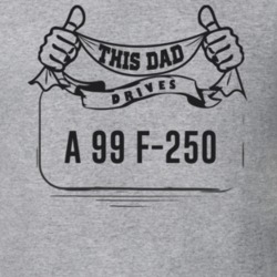 This Dad Drives A 99 F-250 Father's Day T Shirt