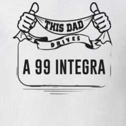 This Dad Drives A 99 Integra Father's Day T Shirt
