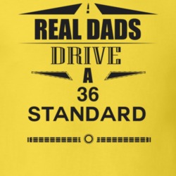 Real Dads Drive A 36 Standard Father's Day T Shirt