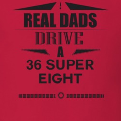 Real Dads Drive A 36 Super Eight Father's Day T Shirt