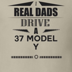 Real Dads Drive A 37 Model Y Father's Day T Shirt