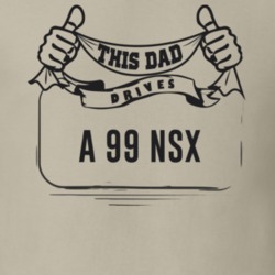 This Dad Drives A 99 Nsx Father's Day T Shirt