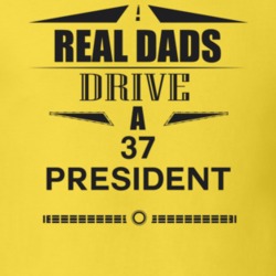 Real Dads Drive A 37 President Father's Day T Shirt