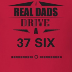 Real Dads Drive A 37 Six Father's Day T Shirt