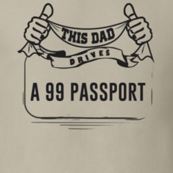 This Dad Drives A 99 Passport Father's Day T Shirt