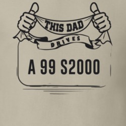 This Dad Drives A 99 S2000 Father's Day T Shirt