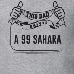 This Dad Drives A 99 Sahara Father's Day T Shirt