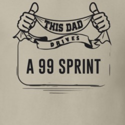 This Dad Drives A 99 Sprint Father's Day T Shirt