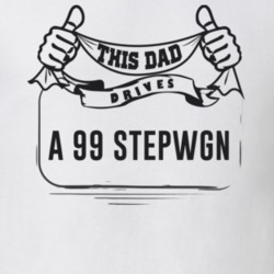 This Dad Drives A 99 Stepwgn Father's Day T Shirt