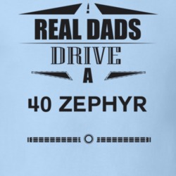 Real Dads Drive A 40 Zephyr Father's Day T Shirt
