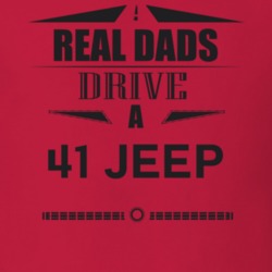 Real Dads Drive A 41 Jeep Father's Day T Shirt