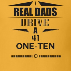 Real Dads Drive A 41 One-Ten Father's Day T Shirt