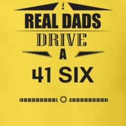 Real Dads Drive A 41 Six Father's Day T Shirt