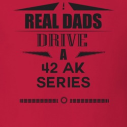 Real Dads Drive A 42 Ak Series Father's Day T Shirt