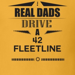 Real Dads Drive A 42 Fleetline Father's Day T Shirt