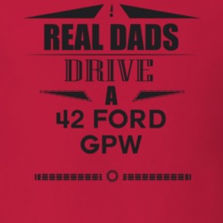 Real Dads Drive A 42 Ford Gpw Father's Day T Shirt