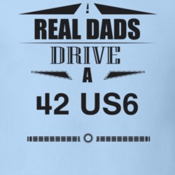 Real Dads Drive A 42 Us6 Father's Day T Shirt
