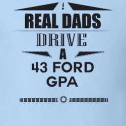 Real Dads Drive A 43 Ford Gpa Father's Day T Shirt