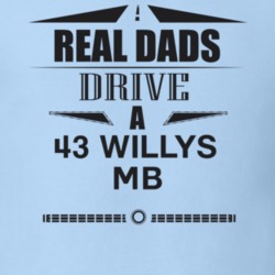 Real Dads Drive A 43 Willys Mb Father's Day T Shirt